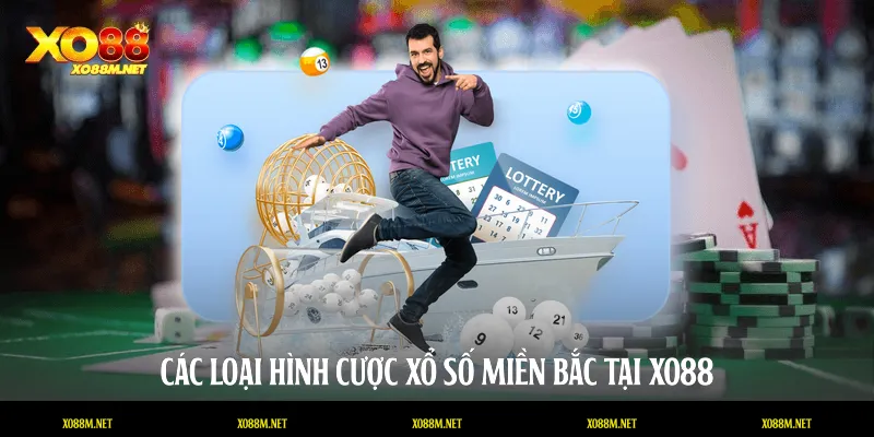 Các loại hình cược xổ số miền Bắc tại XO88
