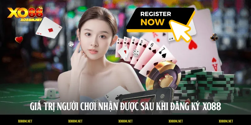 Giá trị người chơi nhận được sau khi đăng ký XO88