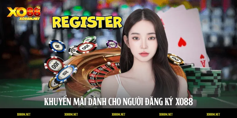 Khuyến mãi dành cho người đăng ký XO88