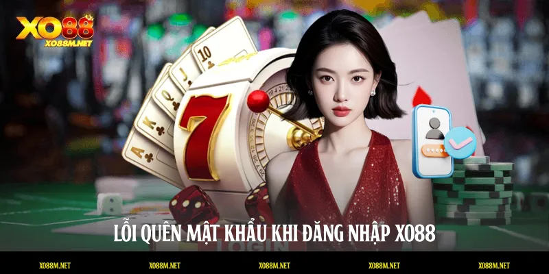Lỗi quên mật khẩu khi đăng nhập XO88