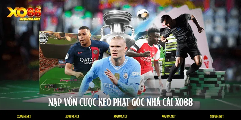 Kèo Phạt Góc Tại XO88 - Chiến Thuật Cá Cược Bóng Đá Đỉnh Cao Nạp vốn cược kèo phạt góc nhà cái XO88