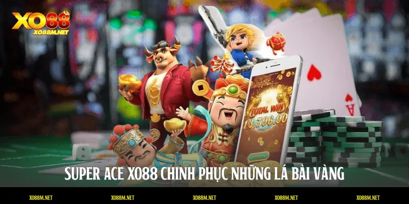 Super Ace XO88: Nghệ Thuật Chinh Phục Những Lá Bài Vàng Super Ace