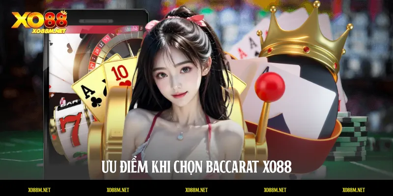 Ưu điểm khi chọn Baccarat XO88